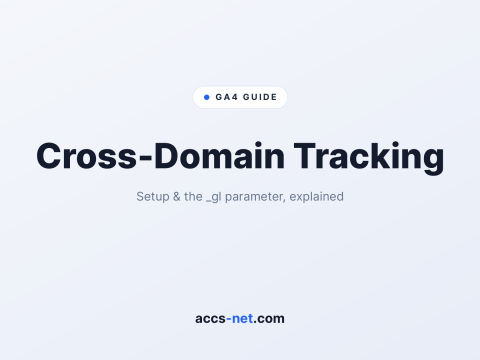 GA4 Cross-Domain Tracking: Setup Guide and the _gl Parameter Explained